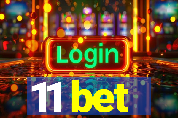 11 bet